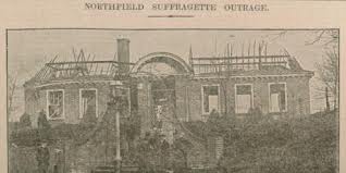 suffragette burning of northfield